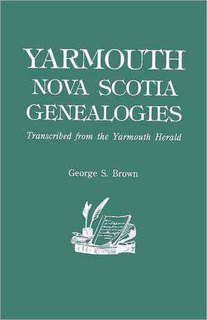 Yarmouth, Nova Scotia, Genealogies de George E. Brown