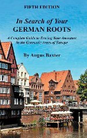 In Search of Your German Roots de Angus Baxter