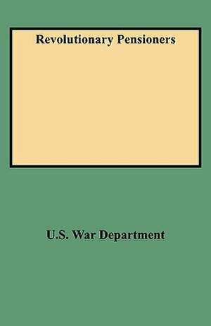 Revolutionary Pensioners de U S War Department