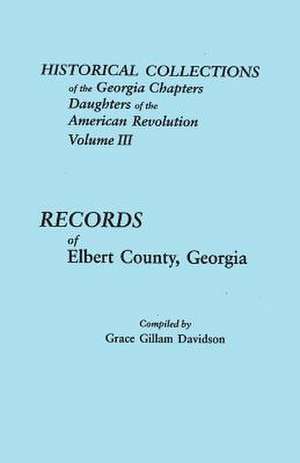 Historical Collections of the Georgia Chapters Daughters of the American Revolution. Volume III de Grace Gillam Davidson