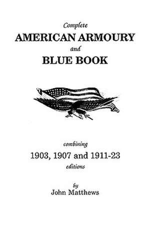 Complete American Armoury and Blue Book de Matthews