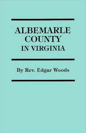 Albemarle County in Virginia de Edgar Woods