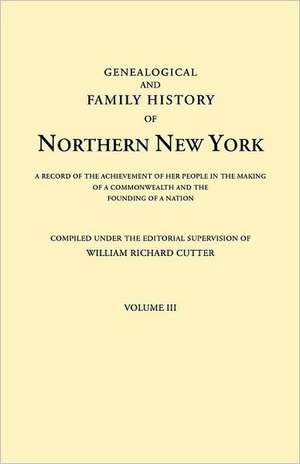 Genealogical and Family History of Northern New York. a Record of the Achievements of Her People in the Making of a Commonwealth and the Founding of a: Eighteenth Century Tax & Militia Records de William Richard Cutter