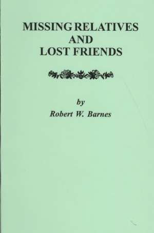 Missing Relatives and Lost Friends de JR Rudol Barnes