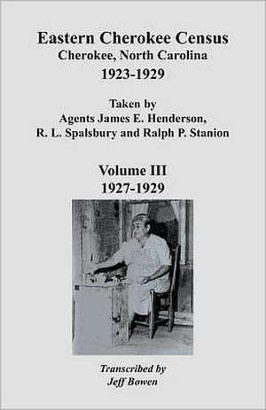 Eastern Cherokee Census 1923-1929, Vol. III de Jeff Bowen