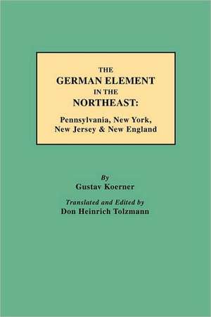 The German Element in the Northeast de Gustav Koerner