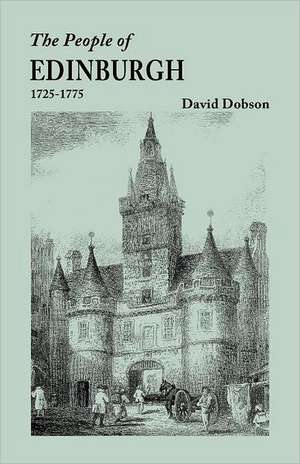 The People of Edinburgh [Scotland], 1725-1775 de David Dobson