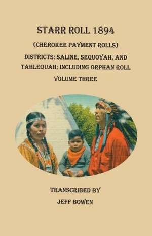 Starr Roll 1894 (Cherokee Payment Rolls.) Volume Three, Districts de Jeff Bowen