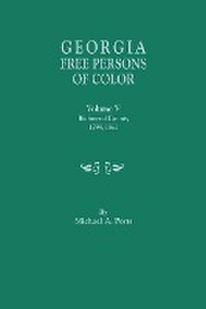 Georgia Free Persons of Color. Volume V de Michael A. Ports