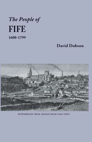 People of Fife, 1600-1799 de David Dobson