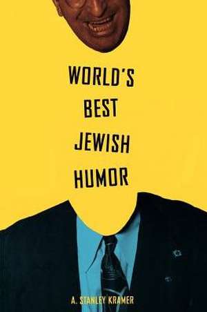 World's Best Jewish Humor de A. Stanley Kramer