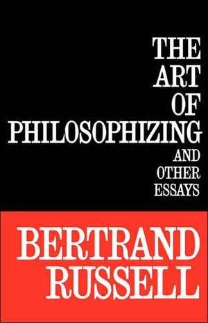 The Art of Philosophizing de Bertrand Russell