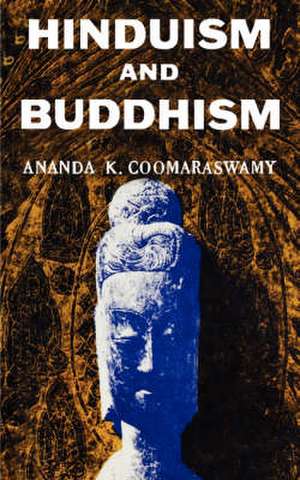 Hindusium and Buddhism de Ananda K. Coomeraswamy