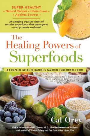 The Healing Powers of Superfoods de Cal Orey