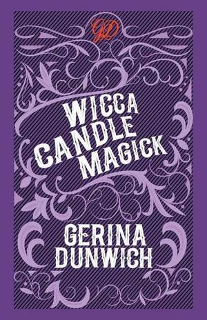 Wicca Candle Magick de Gerina Dunwich