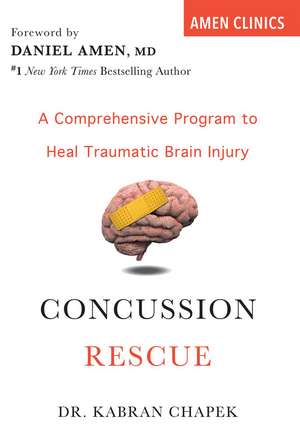 Concussion Rescue: A Comprehensive Program to Heal Traumatic Brain Injury de Kabran Chapek