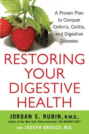 Restoring Your Digestive Health: A Proven Plan to Conquer Crohns, Colitis, and Digestive Diseases de Jordan Rubin