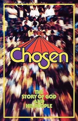 Chosen, Student Edition de Daniel J. Simundson