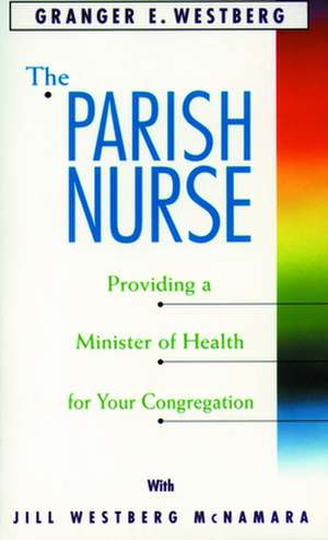 The Parish Nurse de Granger E. Westberg