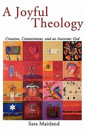 A Joyful Theology de Sara Maitland