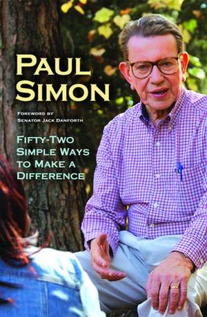 Fifty-Two Simple Ways to Make a Difference de Paul Simon