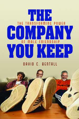 Company You Keep: Practicing Prayer in the Liturgy de David C. Bentall