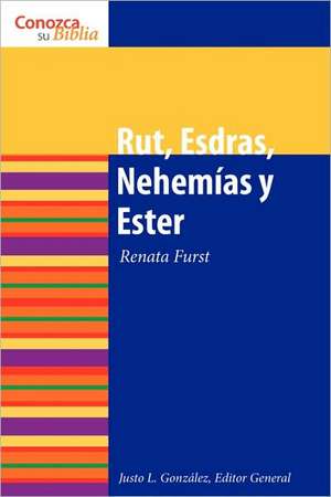 Rut, Esdras, Nehemias y Ester: Reflections on Faith and Learning de Renata Furst