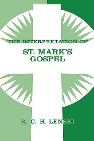 The Interpretation of St. Mark's Gospel: Hebrews de Richard C. H. Lenski