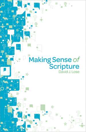 Making Sense of Scripture de David J. Lose