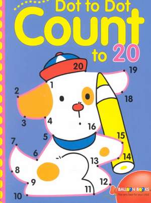 Dot-To-Dot Count to 20 de Sterling Publishing Company