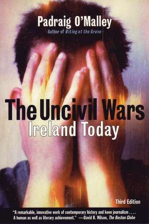 The Uncivil Wars de Padraig O'Malley