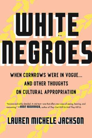 White Negroes de Lauren Michele Jackson