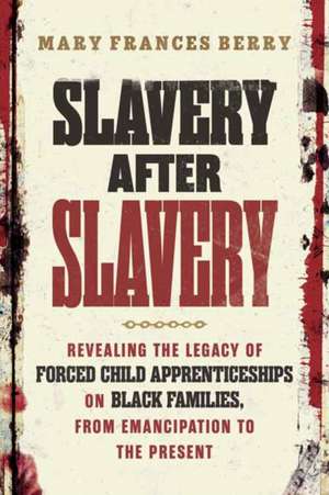 Slavery After Slavery de Mary Frances Berry