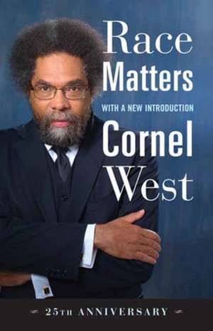 Race Matters, 25th Anniversary: With a New Introduction de Cornel West