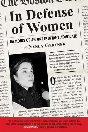 In Defense of Women: Memoirs of an Unrepentant Advocate de Nancy Gertner