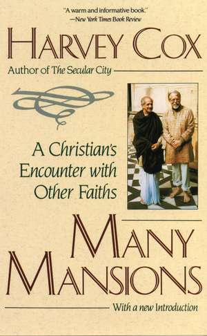 Many Mansions: A Christian's Encounter with Other Faiths de Harvey Cox