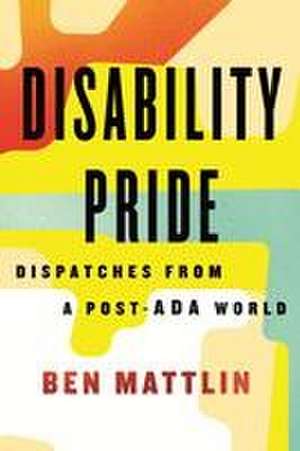 Disability Pride de Ben Mattlin