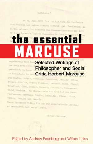 Essential Marcuse: Selected Writings of Philosopher and Social Critic Herbert Marcuse de Herbert Marcuse