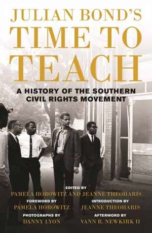 Julian Bond's Time to Teach: A History of the Southern Civil Rights Movement de Julian Bond