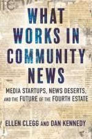 What Works in Community News de Ellen Clegg