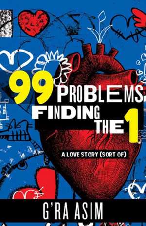 99 Problems Finding the 1 de G'Ra Asim