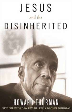 Jesus and the Disinherited de Howard Thurman