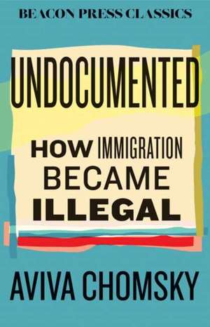 Undocumented de Aviva Chomsky