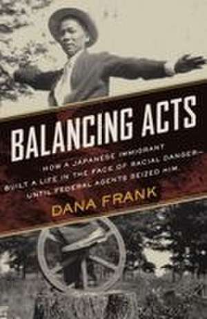 Balancing Acts de Dana Frank