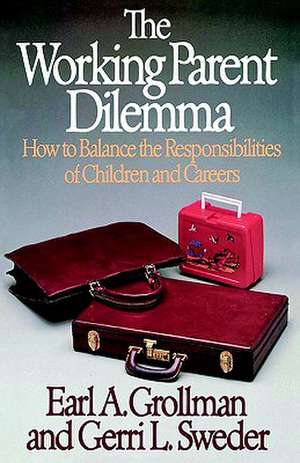 Working Parent Dilemma de Earl A. Grollman