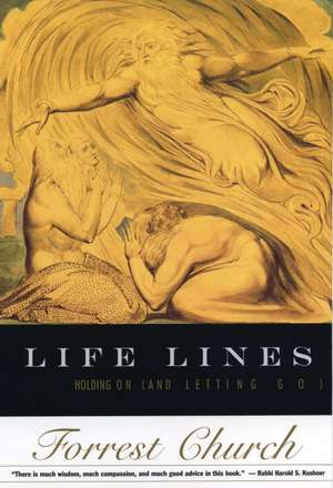 Life Lines: Holding on (and Letting Go) de Forrest Church