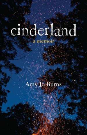 Cinderland de Amy Jo Burns