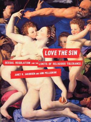 Love the Sin: Sexual Regulation and the Limits of Religious Tolerance de Janet R. Jakobsen