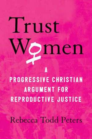 Trust Women de Rebecca Todd Peters