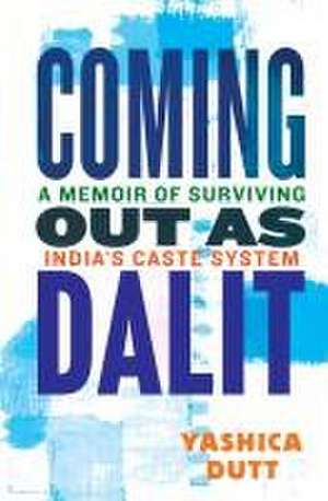 Coming Out as Dalit de Yashica Dutt